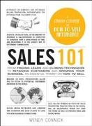 Sales 101: From Finding Leads and Closing Techniques to Retaining Customers and Growing Your Business, an Essential Primer on How