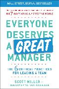 Everyone Deserves a Great Manager: The 6 Critical Practices for Leading a Team