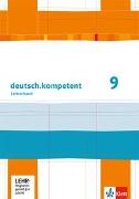 deutsch.kompetent. Allgemeine Ausgabe. Lehrerband mit CD-ROM und Onlineangebot 9. Klasse