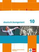 deutsch.kompetent. Lehrerband mit CD-ROM und Onlineangebot 10. Klasse. Ausgabe für Sachsen, Sachsen-Anhalt und Thüringen