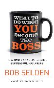 What To Do When You Become the Boss