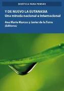 Y de nuevo la eutanasia : una mirada nacional e internacional