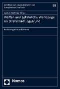Waffen und gefährliche Werkzeuge als Strafschärfungsgrund