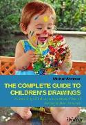 The Complete Guide to Children's Drawings: Accessing Children's Emotional World through their Artwork