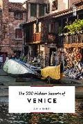 The 500 Hidden Secrets of Venice