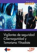Vigilantes de seguridad : ciberseguridad y terrorismo yihadista : manual