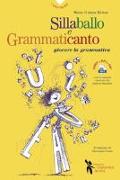 Sillaballo e grammaticanto. Giocare con la grammatica