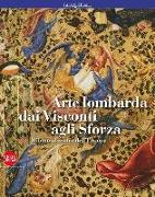 Arte lombarda dai Visconti agli Sforza