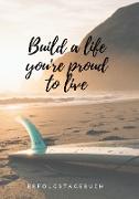 Build a life you're proud to live