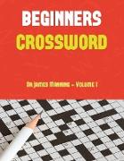 Beginners Crossword (Vol1): Large Print Crossword Book with 50 Crossword Puzzles: One Crossword Game Per Two Pages: All Crossword Puzzles Come wit