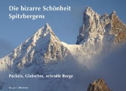 Spitzbergens bizarre Schönheit