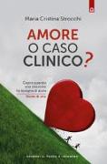 Amore o caso clinico? Capire quando una relazione ha bisogno di aiuto. Storie di vita