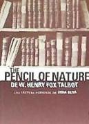 The pencil of nature de W. Henry Fox Talbot : una lectura personal de Lydia Oliva