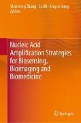 Nucleic Acid Amplification Strategies for Biosensing, Bioimaging and Biomedicine