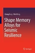 Shape Memory Alloys for Seismic Resilience