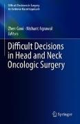 Difficult Decisions in Head and Neck Oncologic Surgery