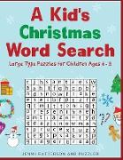 A Kid's Christmas Word Search: Over 50 Large Type Christmas Word Search Puzzles: Large Type Puzzles for Ages 6 and Up