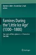 Famines During the ʻLittle Ice Ageʼ (1300-1800)