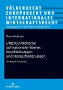 UNESCO-Welterbe auf nationaler Ebene: Verpflichtungen und Herausforderungen