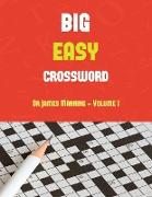 Big Easy Crossword (Vol 1 - Easy): Large Print Crossword Book with 50 Crossword Puzzles: One Crossword Game Per Two Pages: All Crossword Puzzles Come