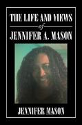 The Life and Views of Jennifer A. Mason