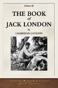 The Book of Jack London, Volume II: 100th Anniversary Collection