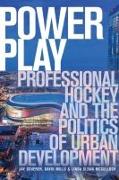 Power Play: Professional Hockey and the Politics of Urban Development
