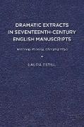 Dramatic Extracts in Seventeenth-Century English Manuscripts