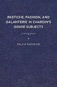 Pastiche, Fashion, and Galanterie in Chardin's Genre Subjects