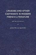 Crusoes and Other Castaways in Modern French Literature