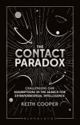 The Contact Paradox: Challenging Our Assumptions in the Search for Extraterrestrial Intelligence