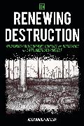 Renewing Destruction