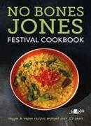 No Bones Jones Festival Cookbook - Veggie & Vegan Recipes Enjoyed over 25 Years