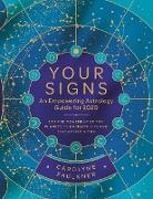 Your Signs: An Empowering Astrology Guide for 2020