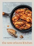 The New Orleans Kitchen: Classic Recipes and Modern Techniques for an Unrivaled Cuisine [A Cookbook]