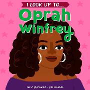 I Look Up To...Oprah Winfrey