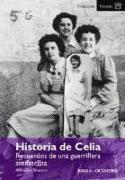 Historia de Celia : recuerdos de una guerrillera antifascista