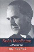 Sean Macentee: A Political Life