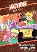 Action Literacy Upper Primary Teacher Guide