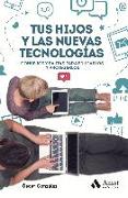 Tus hijos y las nuevas tecnologias