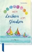 Mein Lexikon vom Glauben