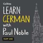 Learn German with Paul Noble, Part 1: German Made Easy with Your Personal Language Coach