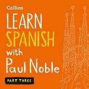 Learn Spanish with Paul Noble, Part 3: Spanish Made Easy with Your Personal Language Coach