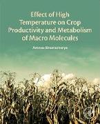 Effect of High Temperature on Crop Productivity and Metabolism of Macro Molecules