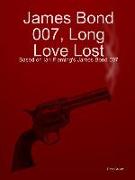 James Bond 007, Long Love Lost