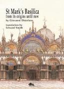 St Mark's Basilica. From its origins until now