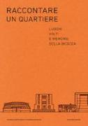 Raccontare un quartiere. Luoghi volti e memorie della Bicocca