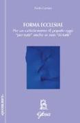 Forma ecclesiae. Per un cattolicesimo di popolo oggi: «per tutti» anche se non «di tutti»