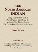 The North American Indian Volume 15 - Southern California - Shoshoneans, the Dieguenos, Plateau Shoshoneans, the Washo