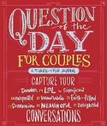 Question of the Day for Couples: Capture Your (Tender, Lol, Significant, Unexpected, Memorable, Faith-Filled, Surprising, Meaningful, Delightful) Conv